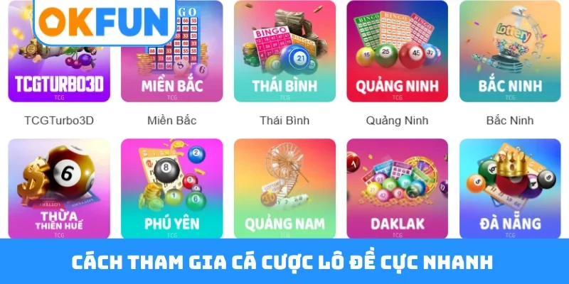 Cách tham gia cá cược lô đề cực nhanh