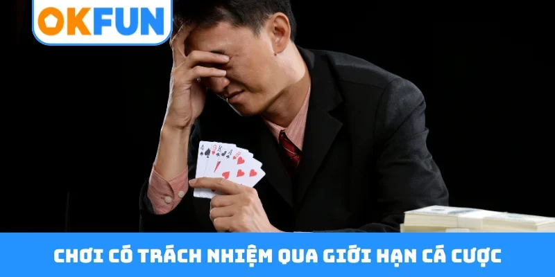 Chơi có trách nhiệm qua giới hạn cá cược