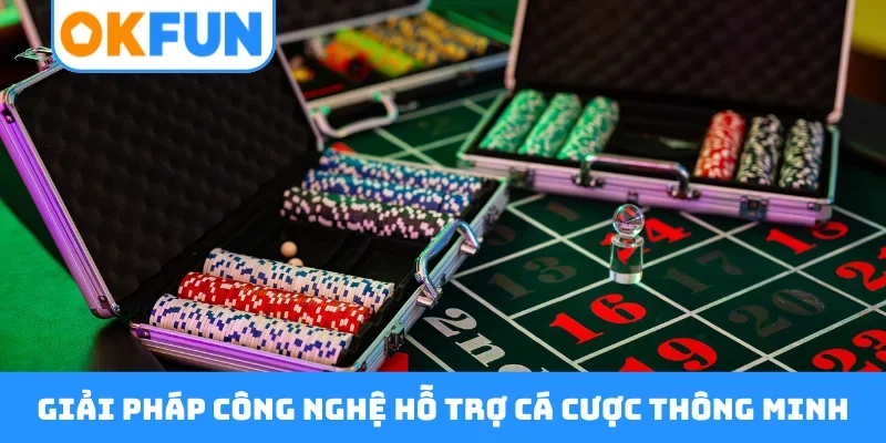 Giải pháp công nghệ hỗ trợ cá cược thông minh