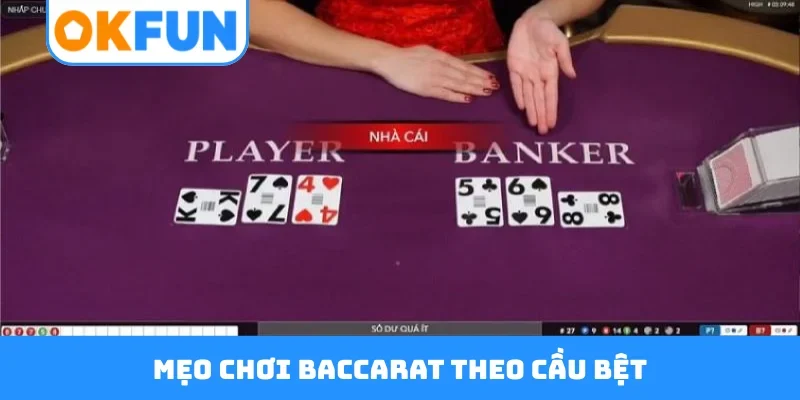 Mẹo chơi baccarat theo cầu bệt