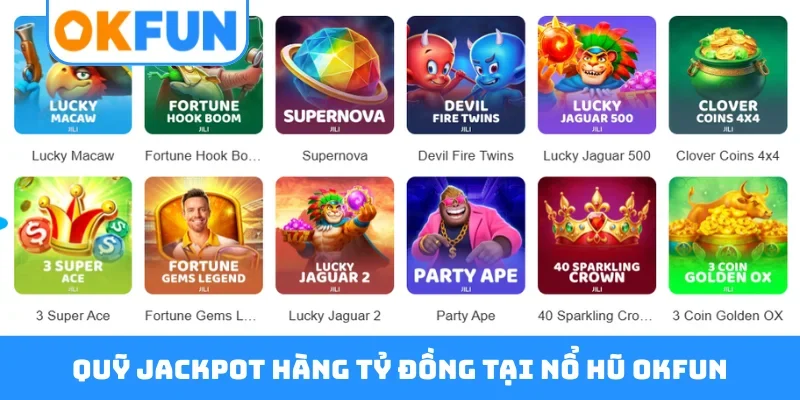 Quỹ jackpot hàng tỷ đồng tại nổ hũ OKFUN