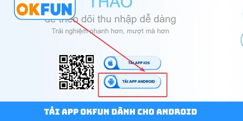 Tải app OKFUN dành cho Android