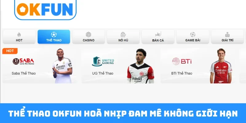 Thể thao OKFUN hoà nhịp đam mê không giới hạn