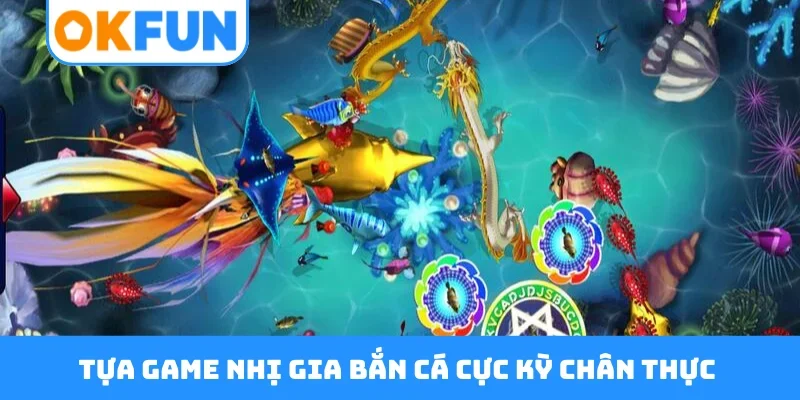 Tựa game nhị gia bắn cá cực kỳ chân thực