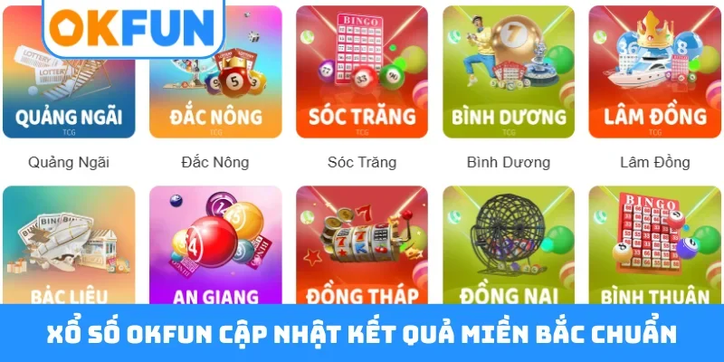 Xổ số OKFUN cập nhật kết quả miền Bắc chuẩn